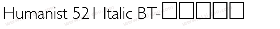 Humanist 521 Italic BT字体转换